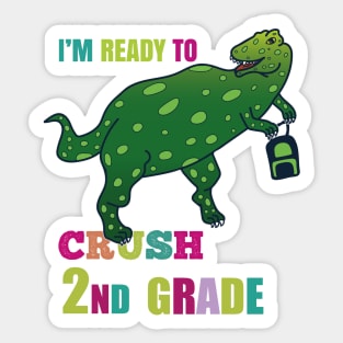 I'm Ready To Crush Second Grade Sticker